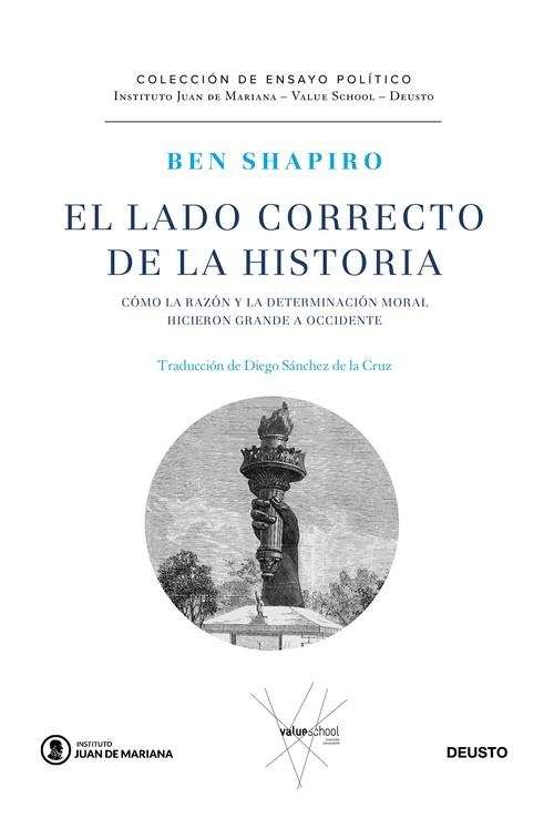 EL LADO CORRECTO DE LA HISTORIA. CÓMO LA RAZÓN Y LA DETERMINACIÓN MORAL HICIERON GRANDE A OCCIDENTE | 9788423431984 | SHAPIRO, BEN