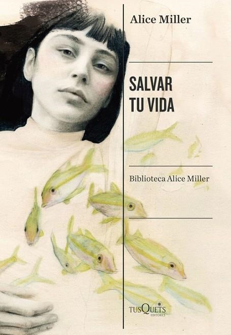 SALVAR TU VIDA. LA SUPERACIÓN DEL MALTRATO EN LA INFANCIA | 9788490668818 | MILLER, ALICE