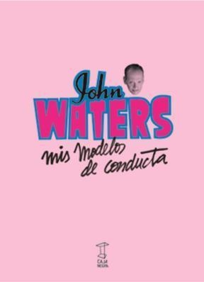 MIS MODELOS DE CONDUCTA | 9789871622146 | WATERS, JOHN