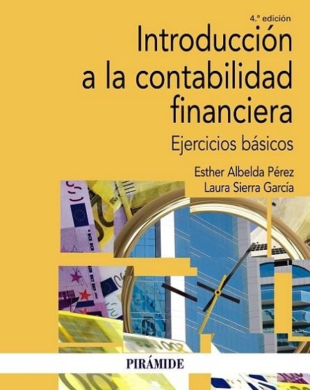 INTRODUCCIÓN A LA CONTABILIDAD FINANCIERA. EJERCICIOS BÁSICOS | 9788436843934 | ALBELDA PÉREZ, ESTHER/SIERRA GARCÍA, LAURA