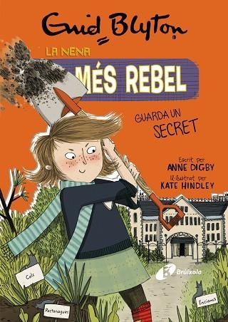 ENID BLYTON. LA NENA MÉS REBEL, 5. LA NENA MÉS REBEL GUARDA UN SECRET | 9788499063430 | BLYTON, ENID/DIGBY, ANNE