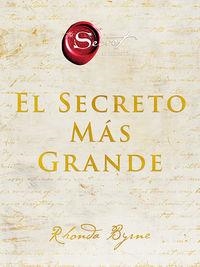 EL SECRETO MÁS GRANDE | 9788491395867 | BYRNE, RHONDA