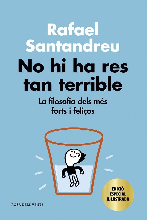 NO HI HA RES TAN TERRIBLE. LA FILOSOFIA DELS MES FORTS I FELIÇOS (EDICIÓ ESPECIAL IL-LUSTRADA) | 9788418033728 | SANTANDREU, RAFAEL