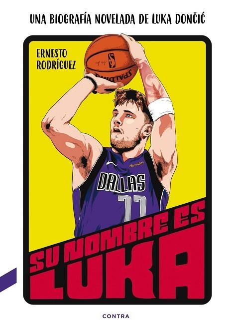 SU NOMBRE ES LUKA. UNA BIOGRAFÍA NOVELADA DE LUKA DONCIC | 9788418282393 | RODRÍGUEZ PÉREZ, ERNESTO