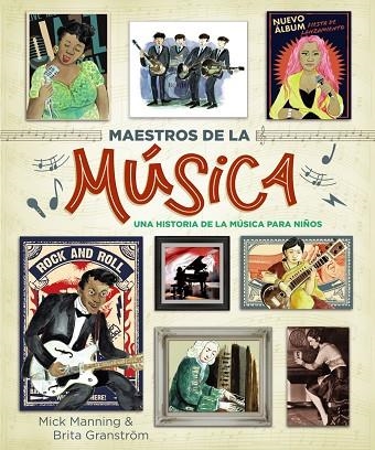 MAESTROS DE LA MÚSICA UNA HISTORIA DE LA MÚSICA PARA NIÑOS | 9788469866054 | MANNING, MICK/GRANSTRÖM, BRITA