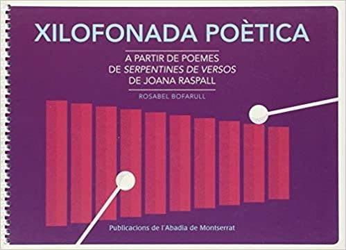 XILOFONADA POÈTICA. A PARTIR DE SERPENTINES DE VERSOS, DE JOANA RASPALL | 9788498837803 | BOFARULL FIGUEROLA, ROSABEL