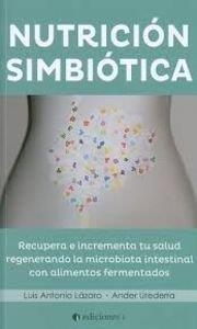 NUTRICIÓN SIMBIÓTICA | 9788494453366 | LÁZARO COSTA, LUIS/UREDERRA UGALDE, ANDER