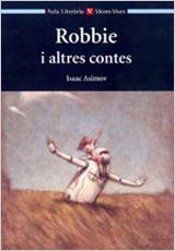 ROBBIE I ALTRES CONTES | 9788431635084 | ASIMOV, ISAAC/CORNELL, PAUL/Y OTROS/RAICH, MARIA