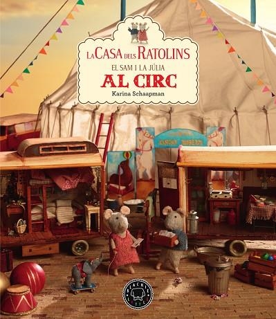 EL SAM I LA JULIA VAN AL CIRC. LA CASA DELS RATOLINS 5 | 9788417552558 | SCHAAPMAN, KARINA