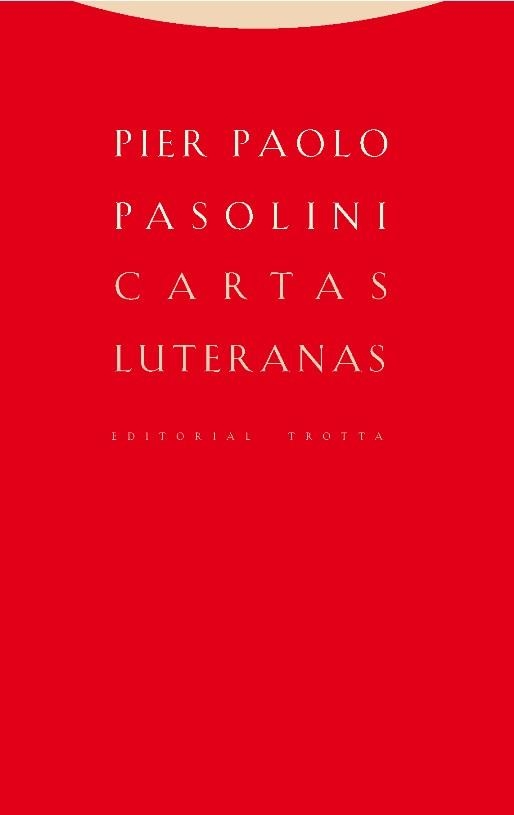 CARTAS LUTERANAS | 9788498796957 | PASOLINI, PIER PAOLO