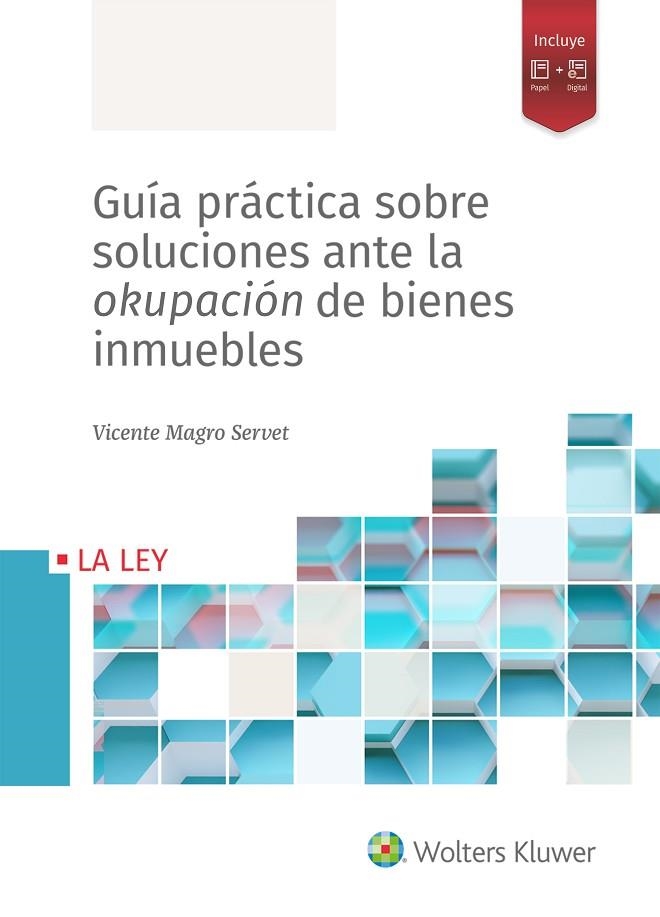 GUÍA PRÁCTICA SOBRE SOLUCIONES ANTE LA OKUPACIÓN DE BIENES INMUEBLES | 9788418349683 | MAGRO SERVET, VICENTE