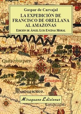 LA EXPEDICIÓN DE FRANCISCO DE ORELLANA AL AMAZONAS | 9788478134953 | DE CARVAJAL, GASPAR