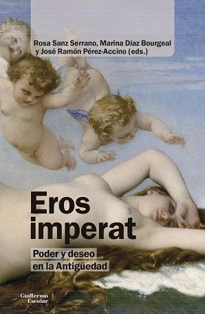 EROS IMPERAT. PODER Y DESEO EN LA ANTIGÜEDAD | 9788418093630 | SANZ SERRANO,ROSA / DIAZ BOURGEAL,MARINA/ PEREZ-ACCINO,JOSE RAMON