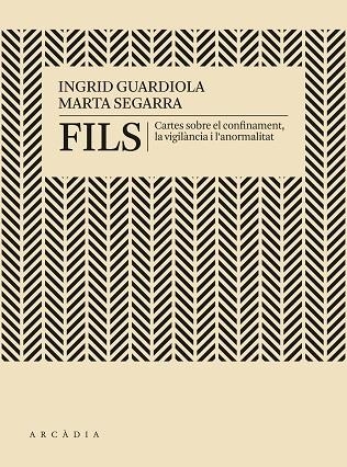 FILS. CARTES SOBRE EL CONFINAMENT, LA VIGILÀNCIA I L'ANORMALITAT | 9788412230512 | GUARDIOLA, INGRID/SEGARRA, MARTA