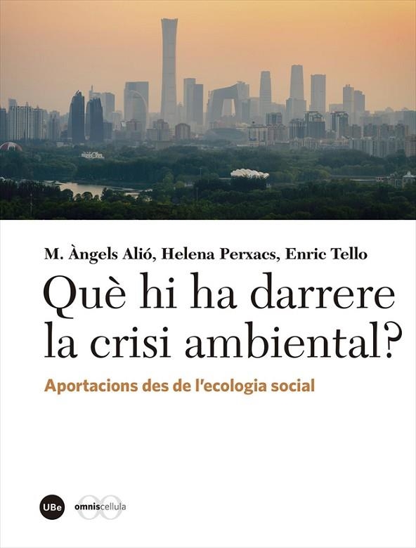 QUÈ HI HA DARRERE LA CRISI AMBIENTAL? | 9788491683087 | VARIOS AUTORES