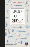 ¿ PARA QUE SIRVE ? SOBRE LOS USOS DEL USO | 9788472909892 | AHMED, SARA