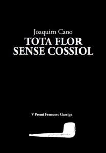 TOTA FLOR SENSE COSSIOL | 9788412171259 | CANO, JOAQUIM