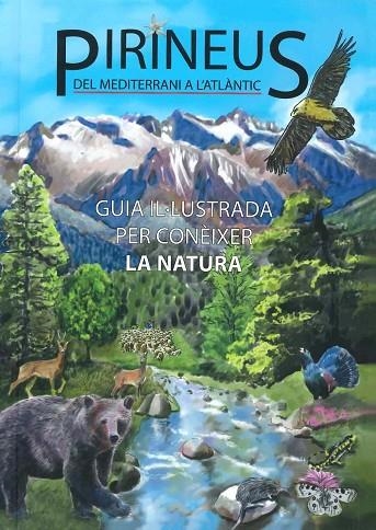 PIRINEUS. DEL MEDITERRANI A L'ATLÀNTIC. GUIA IL·LUSTRADA PER CONÈIXER LA NATURA | 9788493662189 | IPCENA