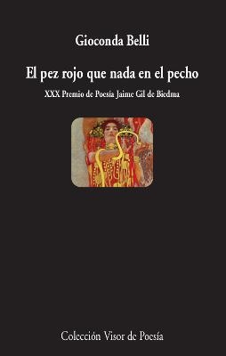 EL PEZ ROJO QUE NADA EN EL PECHO. XXX PREMIO DE POESIA JAIME GIL DE BIEDMA | 9788498954166 | BELLI, GIOCONDA