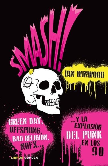 SMASH! ... Y LA EXPLOSIÓN DEL PUNK EN LOS 90 | 9788448027155 | WINWOOD, IAN