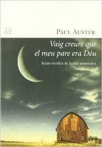 VAIG CREURE QUE EL MEU PARE ERA DÉU | 9788429750287 | AUSTER, PAUL