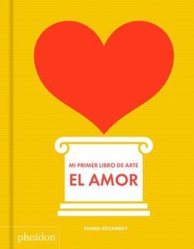 MI PRIMER LIBRO DE ARTE AMOR | 9780714878751 | GOZANSKY SHANA