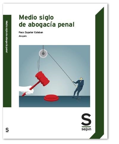 MEDIO SIGLO DE ABOGACIA PENAL | 9788413880075 | ZAPATER ESTEBAN,PACO