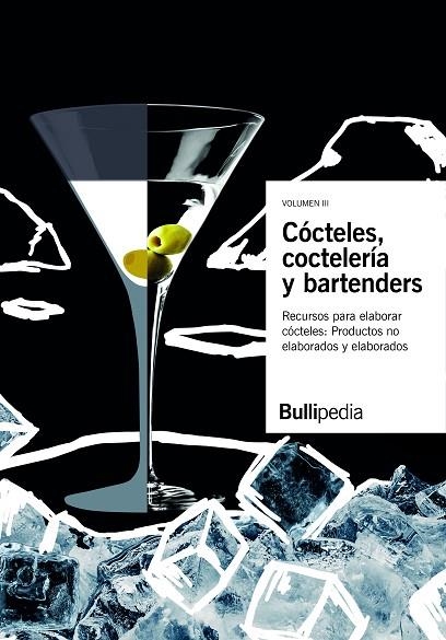 CÓCTELES, COCTELERÍA Y BARTENDERS VOL.3. RECURSOS PARA ELABORAR CÓCTELES. PRODUCTOS COMESTIBLES: PRODUCTOS NO ELABORADOS | 9788409234257 | BULLIPEDIA