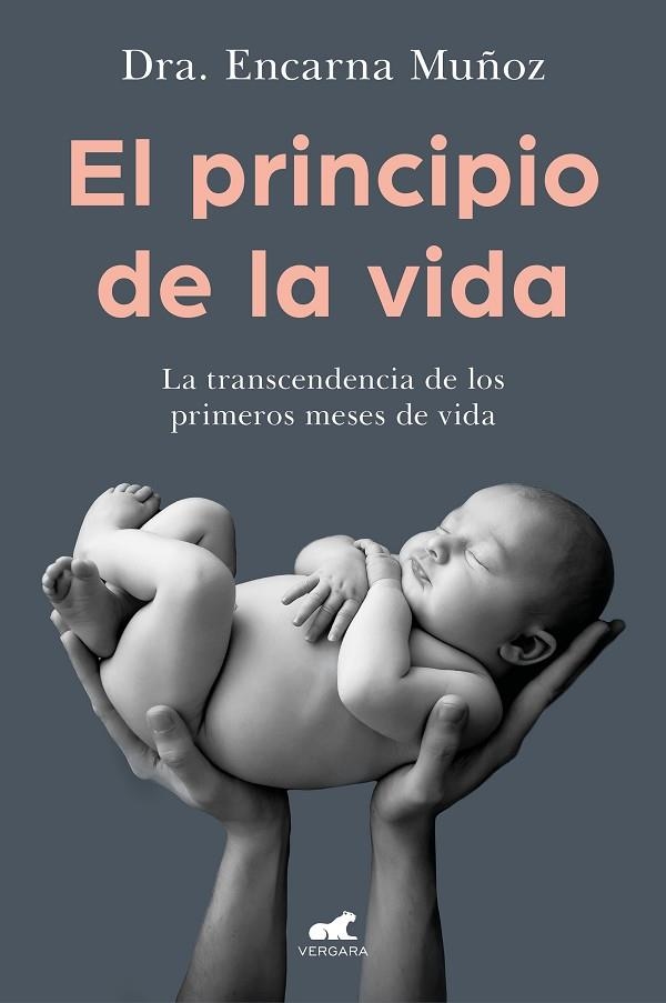 EL PRINCIPIO DE LA VIDA. LA TRANSCENDENCIA DE LOS PRIMEROS MESES DE VIDA | 9788418045226 | MUÑOZ, ENCARNA