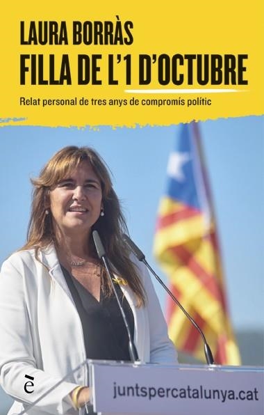 FILLA DE L'1 D'OCTUBRE. RELAT PERSONAL DE TRES ANYS DE COMPROMIS POLITIC | 9788441232310 | BORRÀS, LAURA