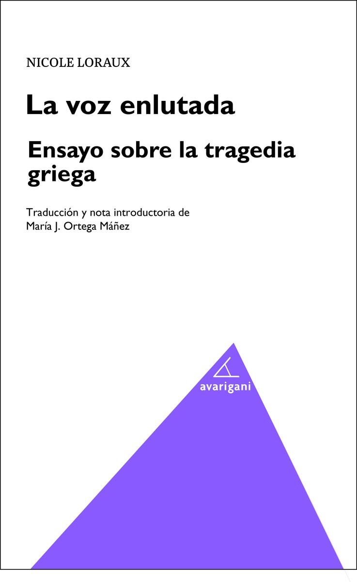 LA VOZ ENLUTADA. ENSAYO SOBRE LA TRAGEDIA GRIEGA | 9788412086706 | LORAUX, NICOLE