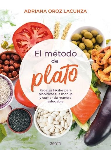 EL MÉTODO DEL PLATO. RECETAS FACILES PARA PLANIFICAR TUS MENUS Y COMER DE MANERA SALUDABLE | 9788408229896 | OROZ LACUNZA, ADRIANA