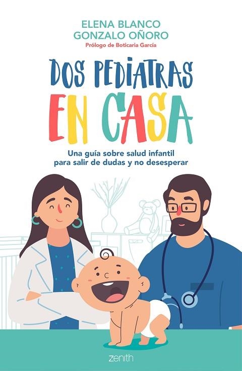 DOS PEDIATRAS EN CASA. UNA GUIA SOBRE SALUD INFANTIL PARA SALIR DE DUDAS Y NO DESESPERAR | 9788408236092 | BLANCO, ELENA/OÑORO, GONZALO