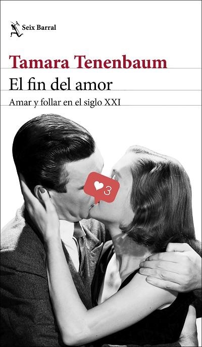 EL FIN DEL AMOR. AMAR Y FOLLAR EN EL SIGLO XXI | 9788432237638 | TENENBAUM, TAMARA