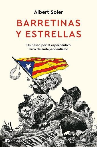 BARRETINAS Y ESTRELLAS. UN PASEO POR EL ESPERPÉNTICO CIRCO DEL INDEPENDENTISMO | 9788499429625 | SOLER, ALBERT