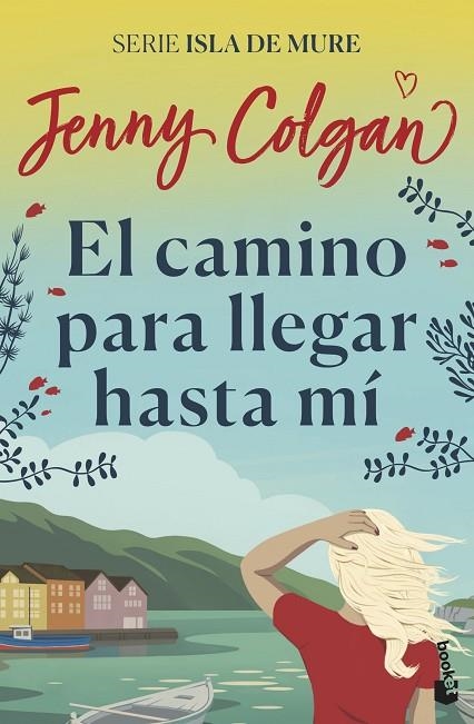 EL CAMINO PARA LLEGAR HASTA MÍ. SERIE ISLA DE MURE | 9788408237433 | COLGAN, JENNY