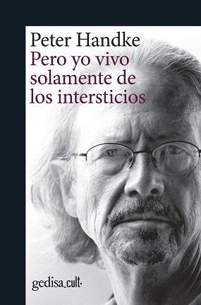 PERO YO VIVO SOLAMENTE DE LOS INTERSTICIOS | 9788418193194 | HANDKE, PETER