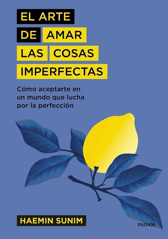 EL ARTE DE AMAR LAS COSAS IMPERFECTAS. COM,O ACEPTARSE EN UN MUNDO QUE LUCHA POR LA PERFECCION | 9788449337741 | SUNIM, HAEMIN