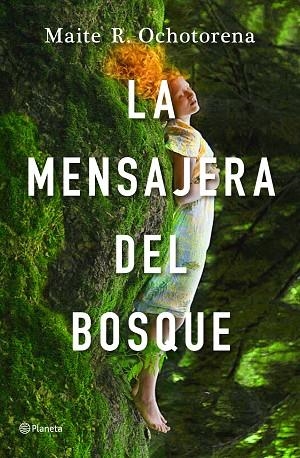 LA MENSAJERA DEL BOSQUE | 9788408237242 | 0CHOTORENA, MAITE R.