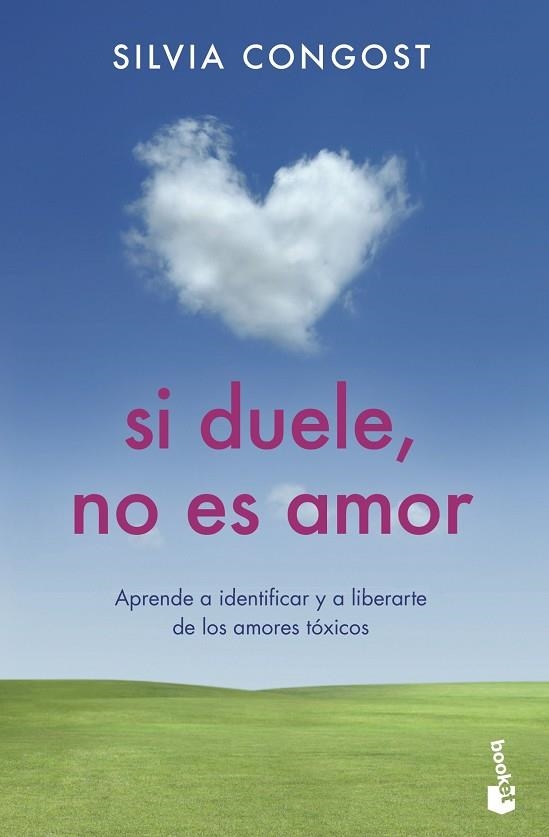 SI DUELE, NO ES AMOR. APRENDE A IDENTIFICAR Y A LIBERARTE DE LOS AMORES TOXICOS | 9788408237341 | CONGOST PROVENSAL, SILVIA