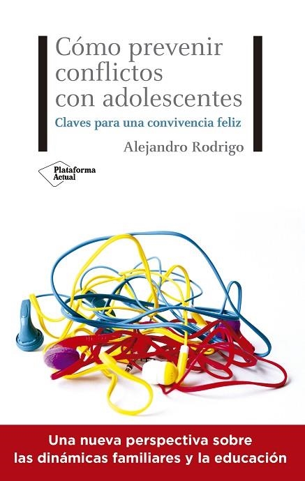 CÓMO PREVENIR CONFLICTOS CON ADOLESCENTES. CLAVES PARA UNA CONVIVENCIA FELIZ | 9788418285615 | RODRIGO, ALEJANDRO