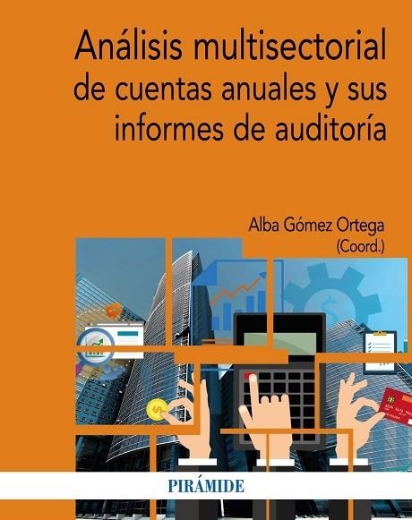 ANÁLISIS MULTISECTORIAL DE CUENTAS ANUALES Y SUS INFORMES DE AUDITORÍA | 9788436843620 | GÓMEZ ORTEGA, ALBA