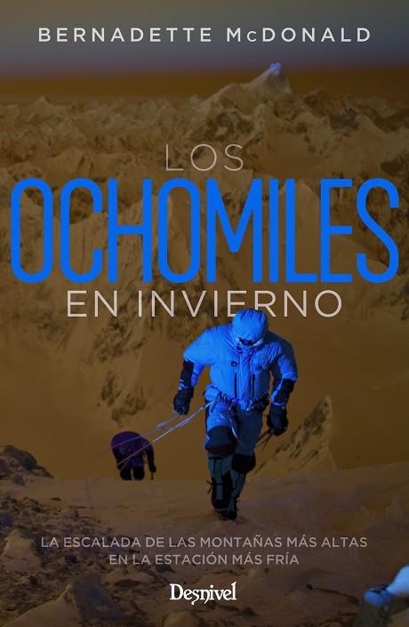 LOS OCHOMILES EN INVIERNO. LA ESCALADA DE LAS MONTAÑAS MÁS ALTAS EN LA ESTACIÓN MÁS FRÍA | 9788498295399 | MCDONALD, BERNADETTE