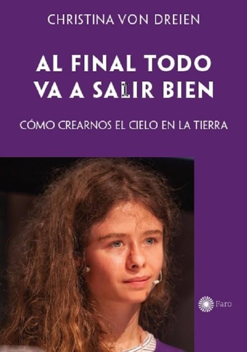 AL FINAL TODO VA A SALIR BIEN. COMO CREARNOS EL CIELO EN LA TIERRA | 9788494583889 | VON DREIEN,CHRISTINA