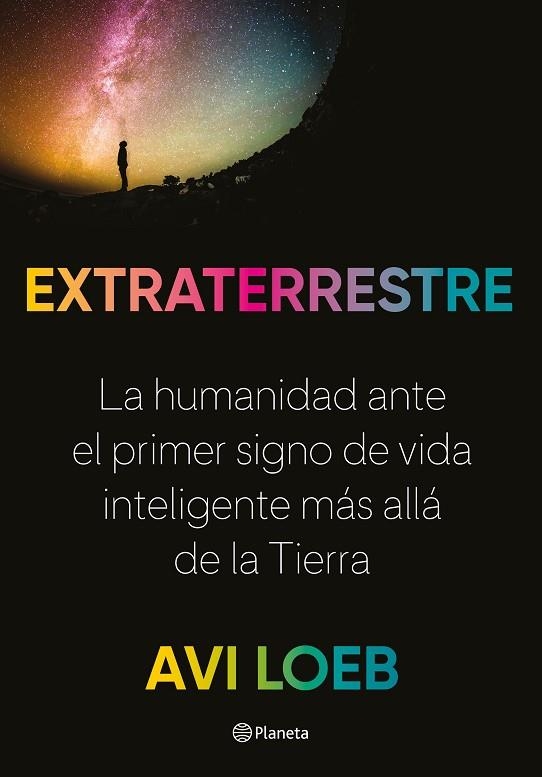 EXTRATERRESTRE. LA HUMANIDAD ANTE EL PRIMER SIGNO DE VIDA INTELIGENTTE MAS ALLA DE LA TIERRA | 9788408237785 | LOEB, AVI