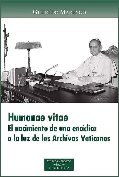 HUMANAE VITAE  EL NACIMIENTO DE UNA ENCÍCLICA A LA LUZ DE LOS ARCHIVOS VATICANOS | 9788422021728 | MARENGO,GILFREDO