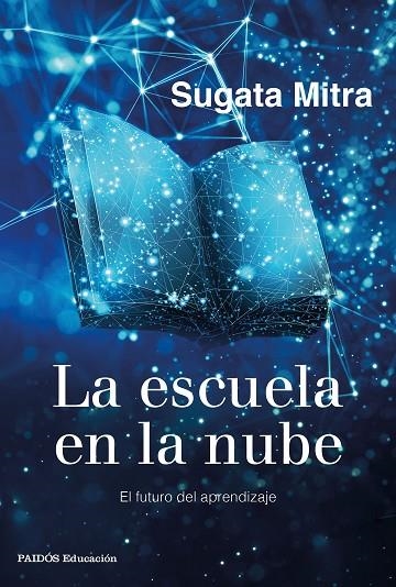 LA ESCUELA EN LA NUBE  EL FUTURO DEL APRENDIZAJE | 9788449337079 | MITRA, SUGATA