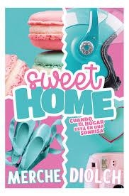 SWEET HOME CUANDO EL HOGAR ESTA EN UNA SONRISA | 9788418539206 | DIOLCH, MERCHE