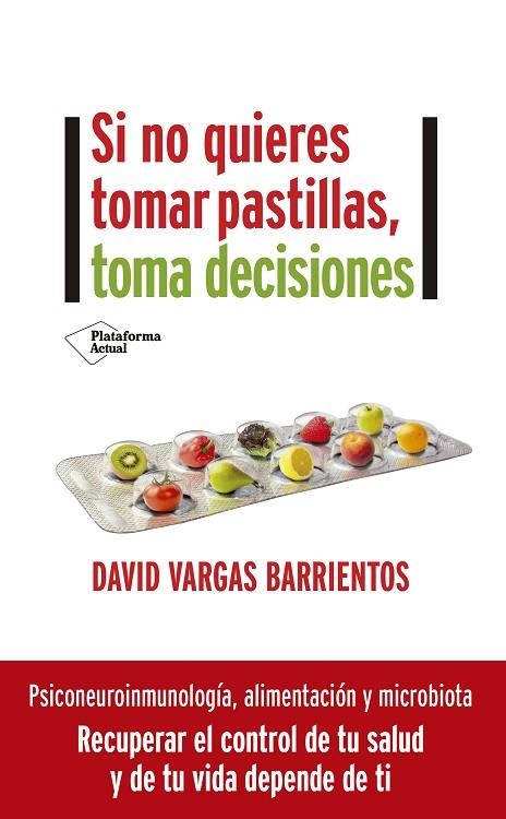 SI NO QUIERES TOMAR PASTILLAS, TOMA DECISIONES | 9788418582110 | VARGAS, DAVID