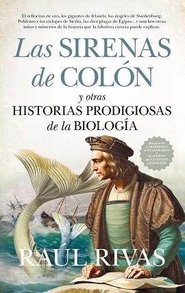 SIRENAS DE COLÓN Y OTRAS HISTORIAS PRODIGIOSAS DE LA BIOLOGÍA | 9788417547370 | RIVAS, RAÚL